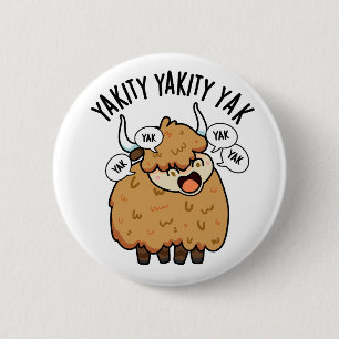 Yakity Yakity Yak Funny Animal Pun 6 Cm Round Badge