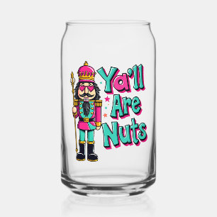 Y'all are nuts Funny Nutcracker Christmas Can Glass