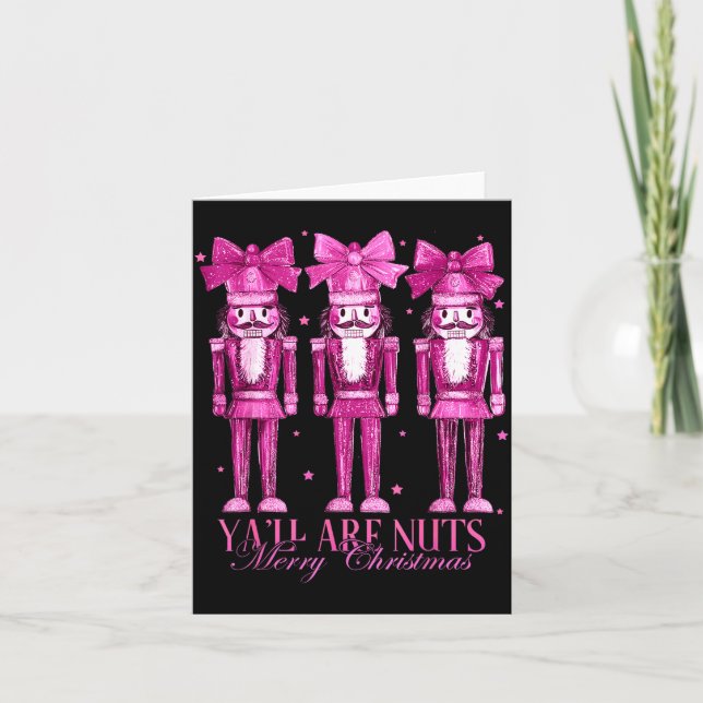 Y'all Are Nuts Nutcracker Christmas Funny Xmas  Card (Front)