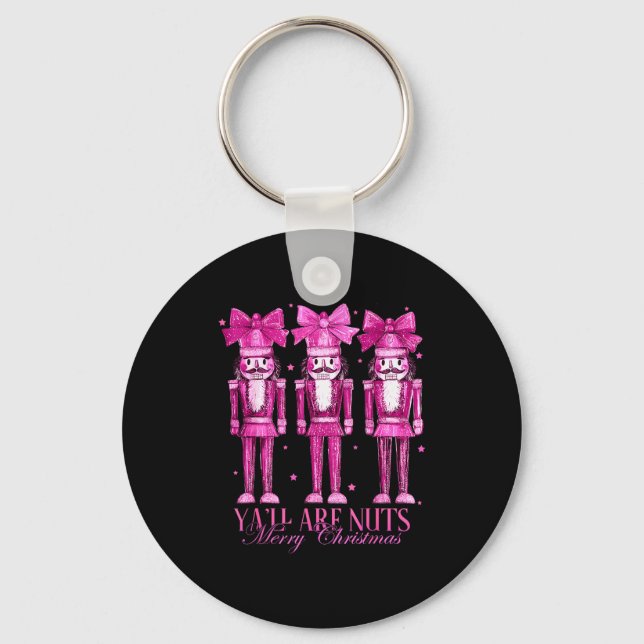 Y'all Are Nuts Nutcracker Christmas Funny Xmas  Key Ring (Front)