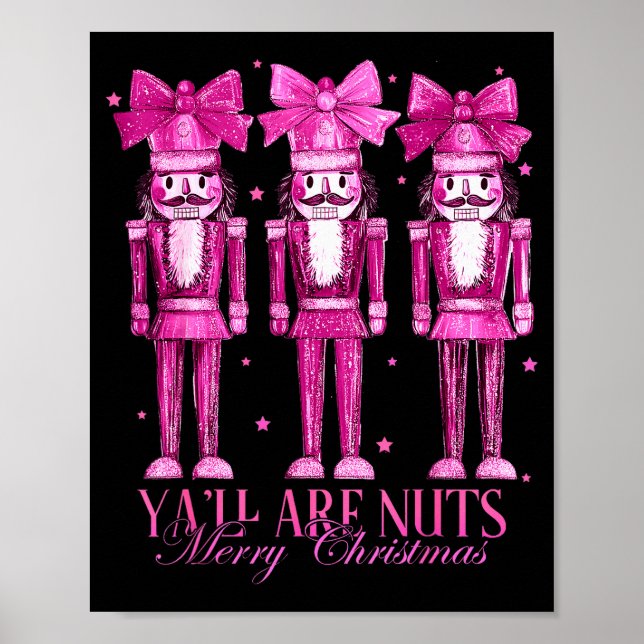 Y'all Are Nuts Nutcracker Christmas Funny Xmas  Poster (Front)