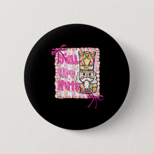 Y'all Are Nuts Nutcracker Coquette Bow Christmas H 6 Cm Round Badge
