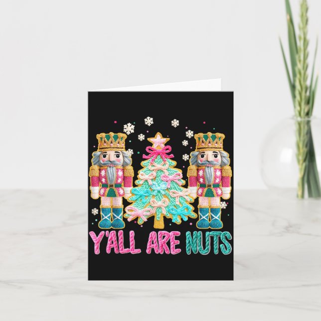 Y'all Are Nuts Nutcracker Crochet Christmas Funny  Card (Front)