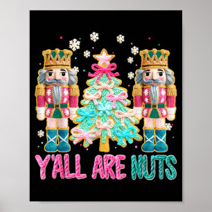 Y'all Are Nuts Nutcracker Crochet Christmas Funny  Poster