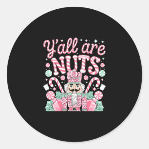 Y'all Are Nuts Nutcracker Funny Xmas Pajamas Merry Classic Round Sticker