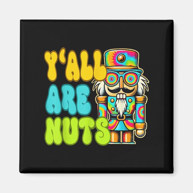 Y'all Are Nuts Nutcracker Funny Xmas Pyjamas Merry Magnet (Front)