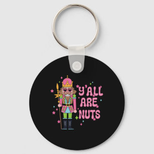 Y'all Are Nuts Nutcracker Merry Christmas Funny Xm Key Ring
