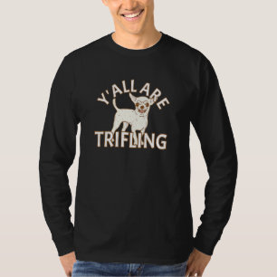 Y'all Are Trifling Angry Dog Worthless Sneaky Rott T-Shirt