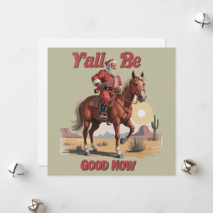 Y'all Be Good Now Funny Santa Cowboy Western Xmas Holiday Card