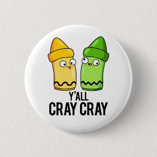 Yall Cray Cray Cute Crazy Crayon PUn 6 Cm Round Badge