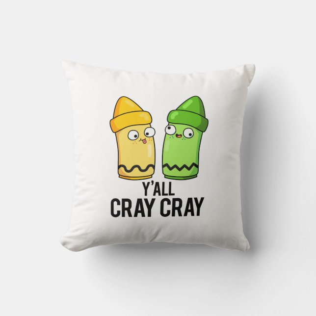 Yall Cray Cray Funny Crazy Crayon Pun  Cushion (Front)