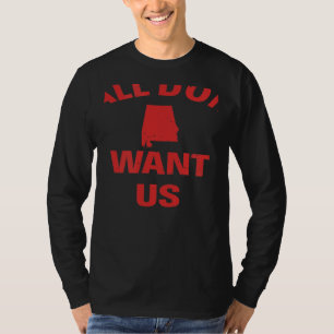 Y'all Don't Want Us Alabama AL State USA T-Shirt