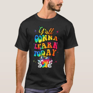 Y'all Gonna Learn Today Apple Tie Dye Teacher Back T-Shirt