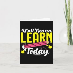 Yall Gonna Learn Today Teacher Leopard Back To Sch Card