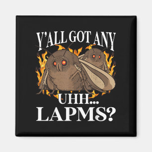 Yall Got Any Lamps_ Moth Meme Funny Weird Cursed M Magnet