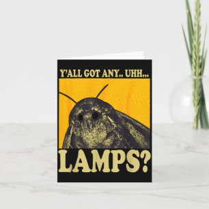 Yall got Any Lamps Moth Meme Lamp for Men Women Card