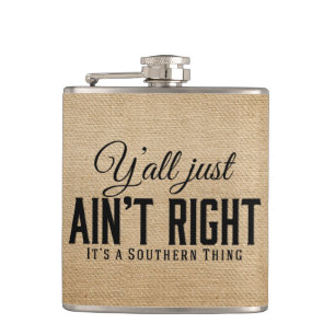 Yall Just Aint Right Its a Southern Thing Black Hip Flask