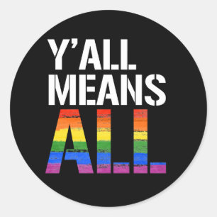 Y'all means all classic round sticker