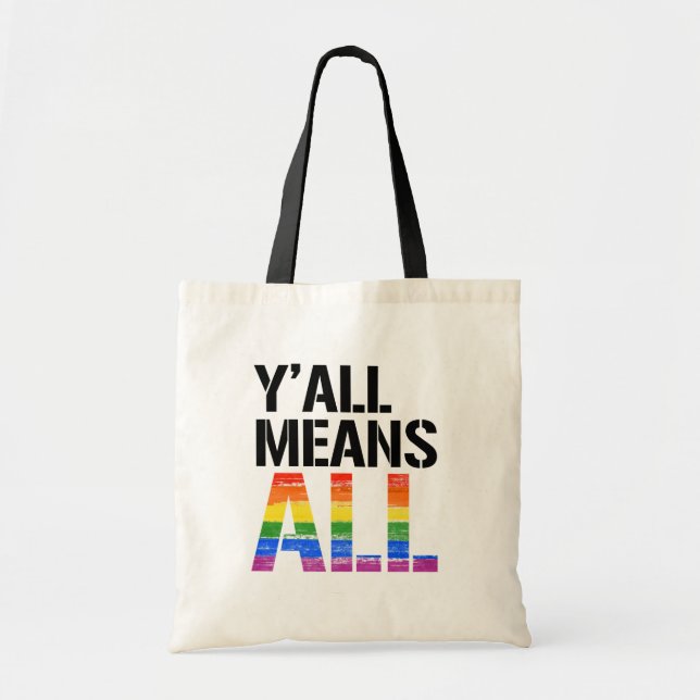 Y'all Means All - - LGBTQ Rights -  Tote Bag (Front)