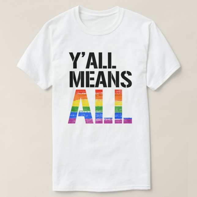 Y'all means all T-Shirt (Design Front)