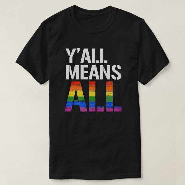 Y'all means all T-Shirt (Design Front)