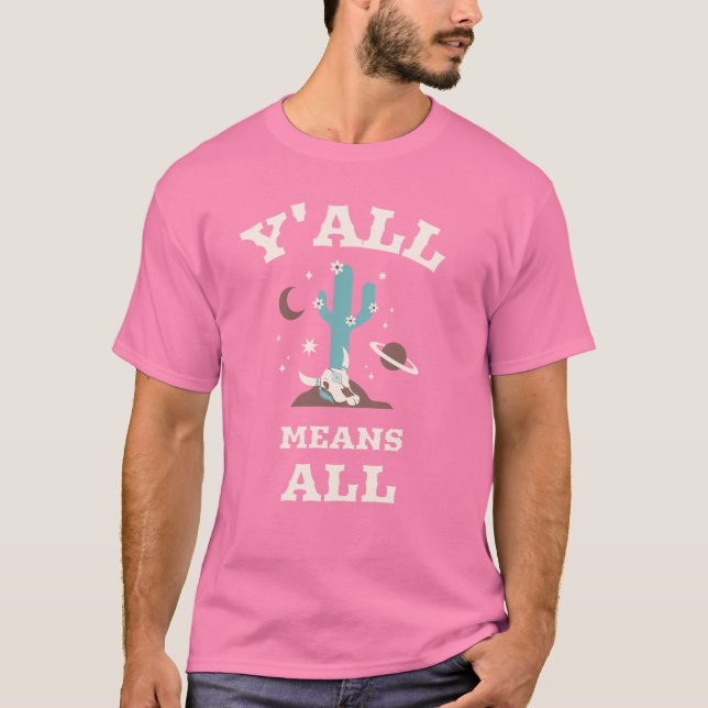 Y'all Means All T-Shirt (Front)