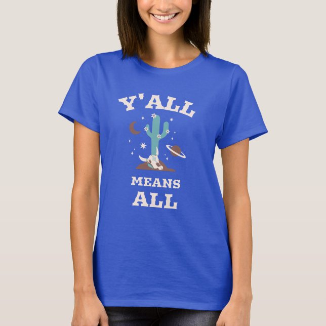 Y'all Means All T-Shirt (Front)