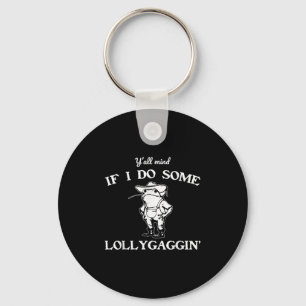 Y'all Mind If I Do Some Lollygaggin', Funny Frog  Key Ring