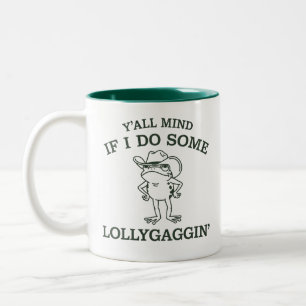 Y'all Mind If I Do Some Lollygaggin' Funny Frog Two-Tone Coffee Mug