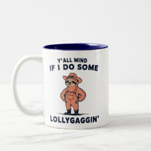 Ya'll Mind If I Do Some Lollygaggin Funny Sloth Two-Tone Coffee Mug