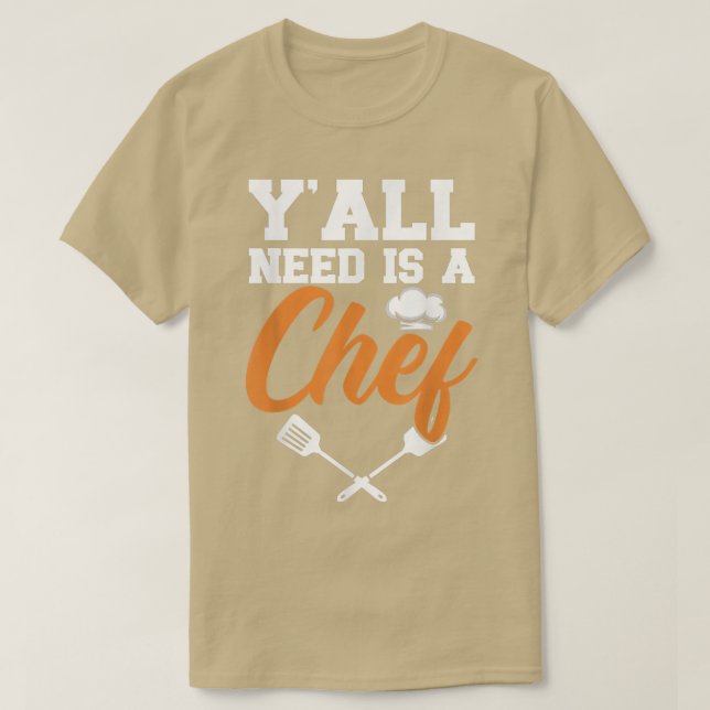 Yall Need A Chef Cooking Gangster Culinary Sous Wh T-Shirt (Design Front)
