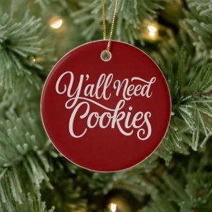 Y'all Need Cookies Funny Dealer Baking Bake Baker  Ceramic Tree Decoration