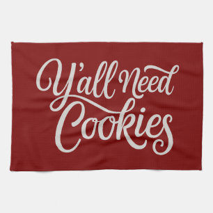Y'all Need Cookies Funny Dealer Baking Bake Baker  Tea Towel