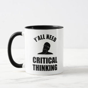 Y'all Need Critical Thinking Mug