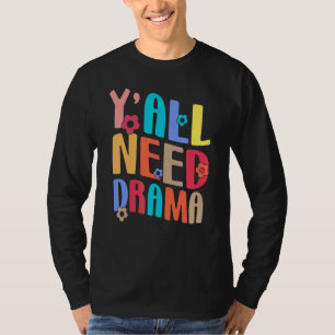 Yall Need Drama Teacher Back To School Groovy Retr T-Shirt