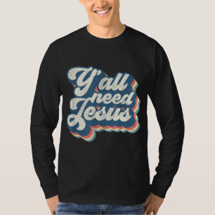 Yall Need Jesus Christian Retro 70s Christ Bible W T-Shirt