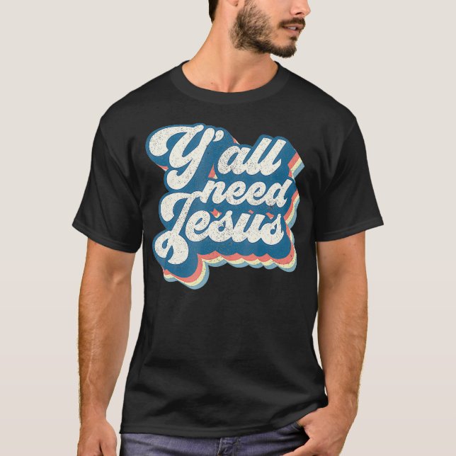 Yall Need Jesus Christian Retro 70s Christ Bible W T-Shirt (Front)