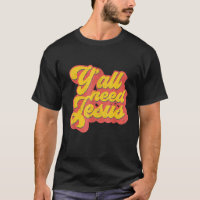 Yall Need Jesus Christian Retro 70s Christ Bible W