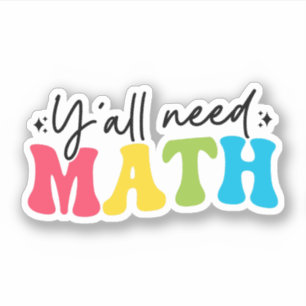 Y'all Need Math, Funny Math Teacher Appreciation