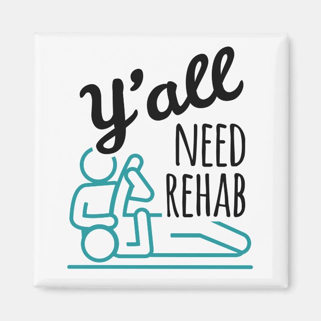 Y'all Need Rehab Funny Physical Therapy Therapist Magnet (Front)