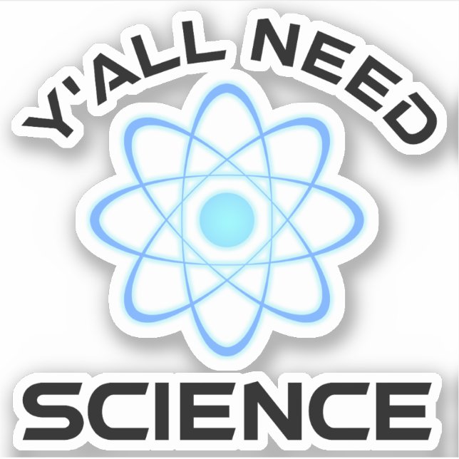 Y'all Need Science (Front)
