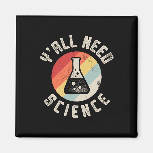 Y'all Need Science Chemistry Biology Physics Teach Magnet (Front)