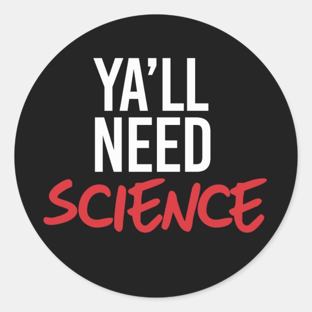 Ya'll Need Science Classic Round Sticker (Front)