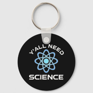 Y'all Need Science Key Ring
