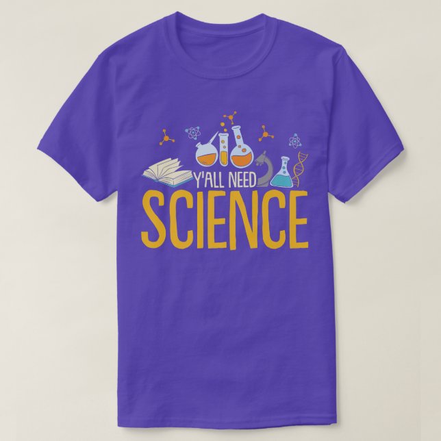 Yall Need Science Science Scientist Sayings Premiu T-Shirt (Design Front)