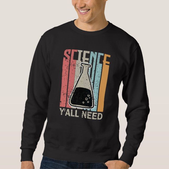 Y'all Need Science Teacher Matching Science Studen Sweatshirt (Front)