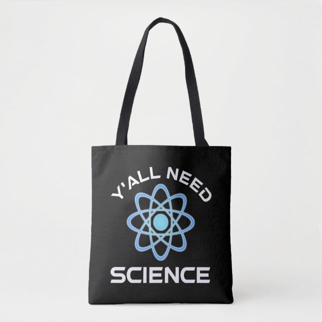 Y'all Need Science Tote Bag (Front)
