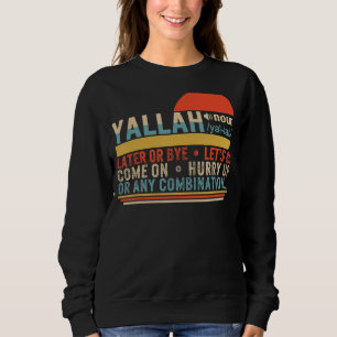 Yallah Definition Arabic Muslim Greeting Eid Islam Sweatshirt