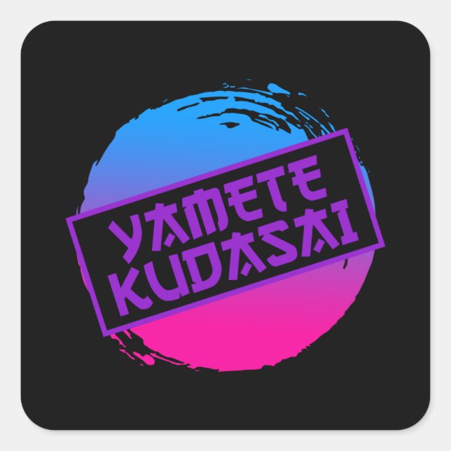 Yamete Kudasai Anime saying Anime Girl Square Sticker (Front)