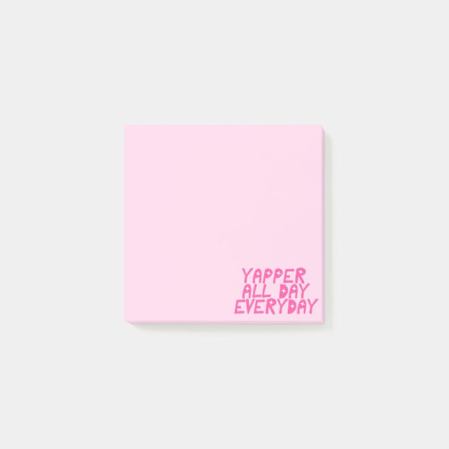 Yapper All Day Everyday Funny Saying Post-it Notes (Front)